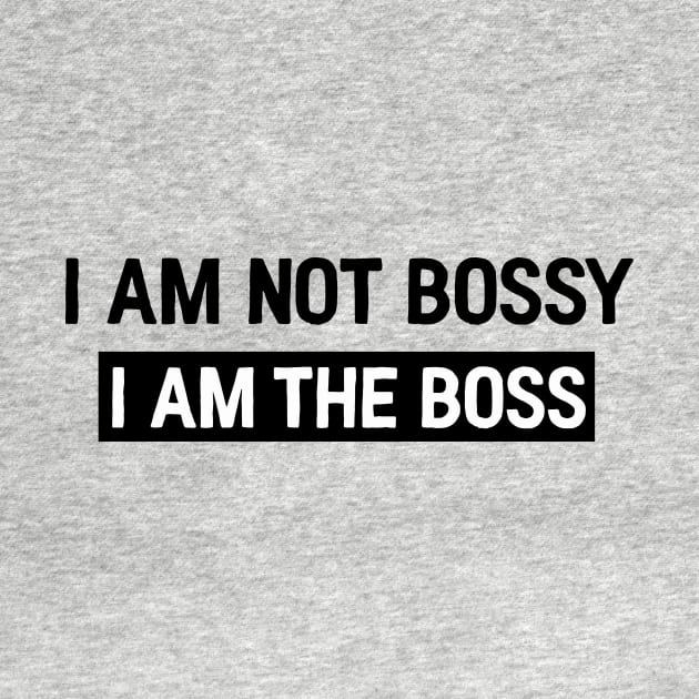 I am the boss by Kingrocker Clothing